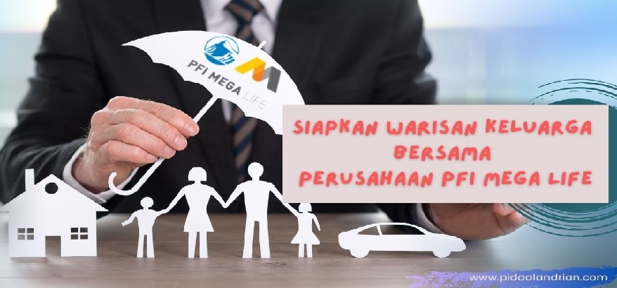 Gunakan Payung Asuransi Kesehatan PFI Mega Life dan Pilih Jenis Asuransi Terbaik Anda